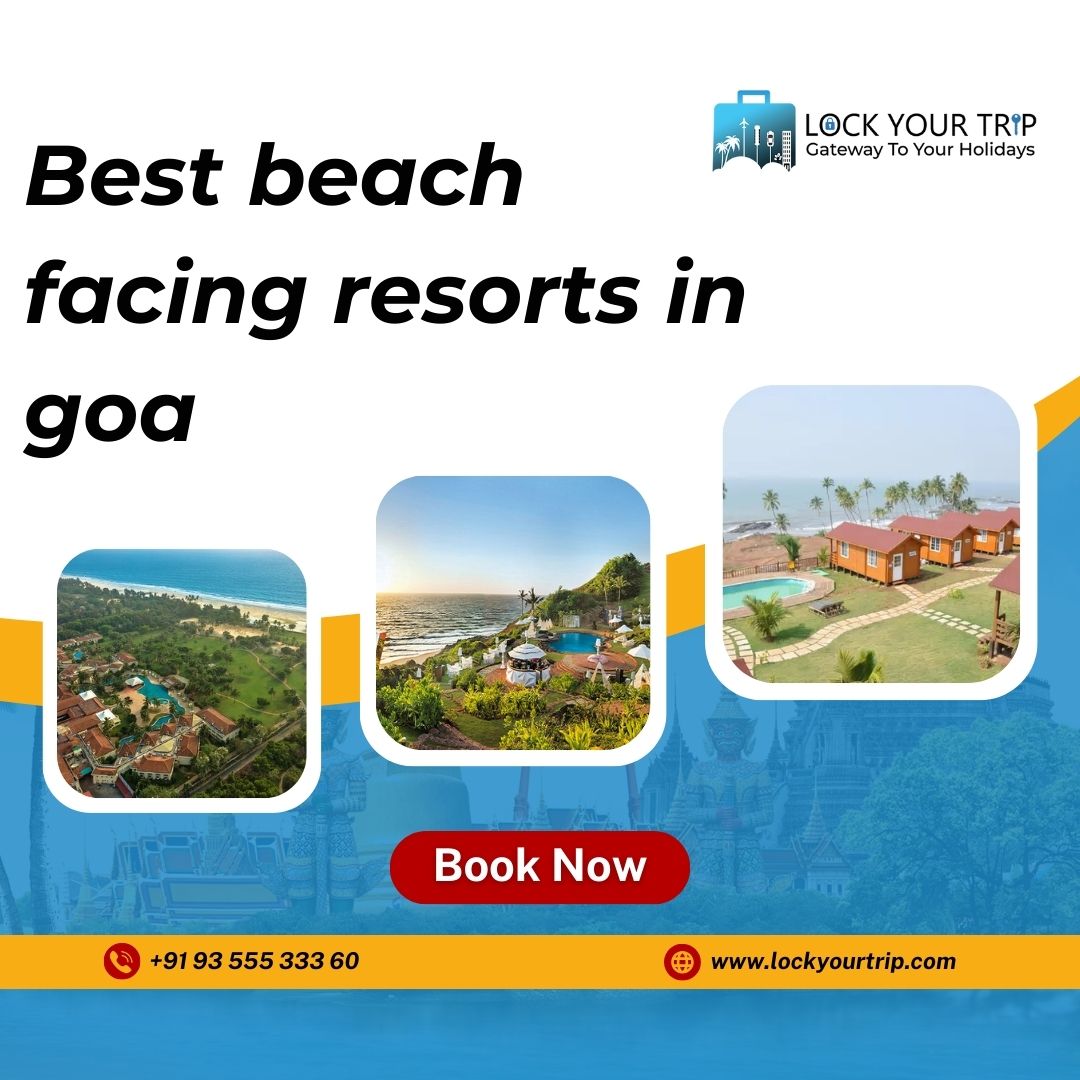 best beach facing resorts in goa
